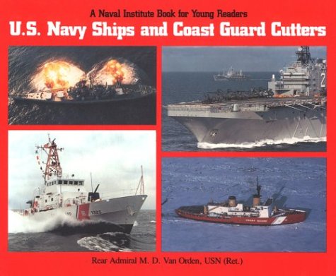 9780870212123: United States Navy Ships and Coast Guard Cutters (A Naval Institute Book for Young Readers)