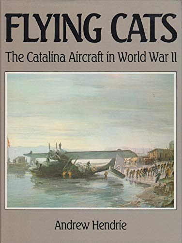 Imagen de archivo de Flying Cats: The Catalina Aircraft in World War II a la venta por BooksRun