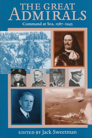 Beispielbild fr The Great Admirals : Command at Sea, 1587-1945 zum Verkauf von Better World Books