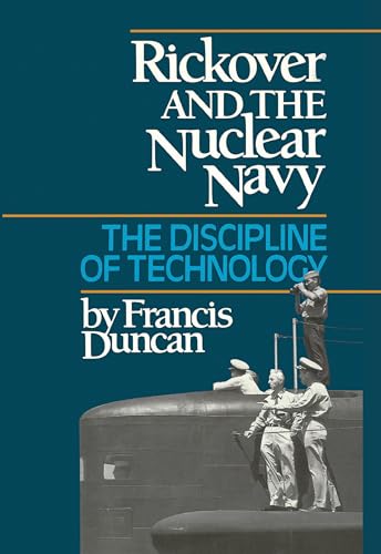 Beispielbild fr Rickover and the Nuclear Navy: The Discipline of Technology zum Verkauf von BooksRun