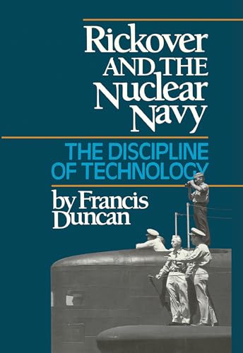 Imagen de archivo de Rickover and the Nuclear Navy: The Discipline of Technology a la venta por BooksRun