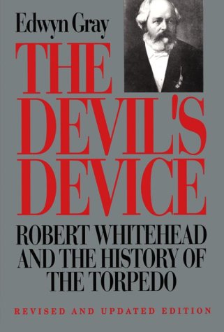 9780870212451: The Devil's Device: Robert Whitehead and the History of the Torpedo