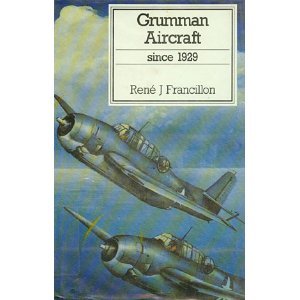 Grumman Aircraft since 1929 (Putnam Aviation Series) - Francillon, Rene J.
