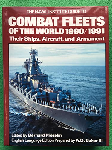 Stock image for The Naval Institute Guide to Combat Fleets of the World 1990/1991: Their Ships, Aircraft, and Armament for sale by HPB-Red