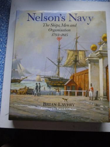 Imagen de archivo de Nelson's Navy: The Ships, Men and Organization, 1793-1815 a la venta por GF Books, Inc.