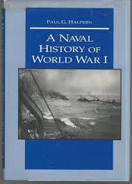 A Naval History Of World War I - Halpern, Paul G.