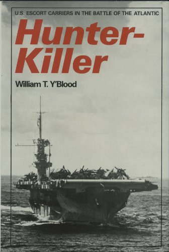 Hunter-Killer: U.S. Escort Carriers in the Battle of the Atlantic.