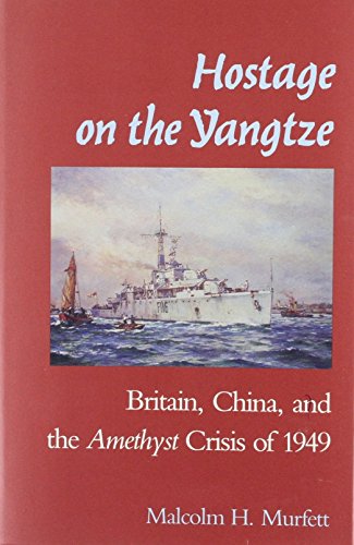 9780870212895: Hostage on the Yangtze: Britain, China, and the Amethyst Crisis of 1949