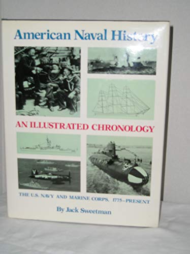

American Naval History An Illustrated Chronology Of The U. S. Navy And Marine Corps 1775 - Present [signed] [first edition]