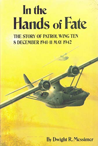 Imagen de archivo de In the Hands of Fate : The Story of Patrol Wing Ten, 8 December 1941 - 11 a la venta por Better World Books: West