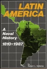 Stock image for Latin America: A Naval History, 1810-1987 for sale by GF Books, Inc.