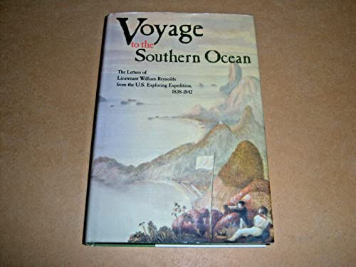 9780870213007: Voyage to the Southern Ocean: The Letters of Lieutenant William Reynolds from the U.S.Exploring Expedition, 1838-42