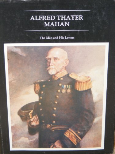 Beispielbild fr ALFRED THAYER MAHAN : THE MAN AND HIS LETTERS zum Verkauf von Second Story Books, ABAA