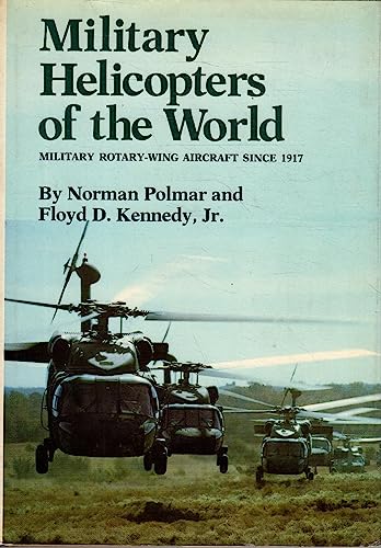 9780870213830: Military helicopters of the world: Military rotary-wing aircraft since 1917