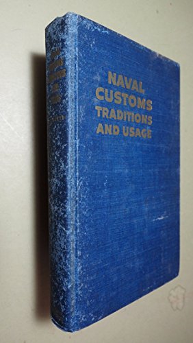 Imagen de archivo de Naval Customs, Traditions and Usage a la venta por ThriftBooks-Atlanta
