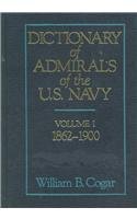 9780870214318: 1862-1900 (v. 1) (Dictionary of Admirals of the United States Navy)