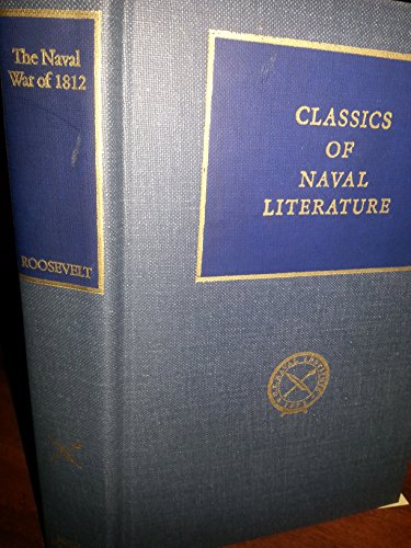 Stock image for The Naval War of 1812 (Classics of Naval Literature) for sale by Great Matter Books