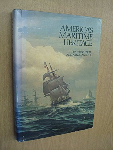 America's maritime heritage (9780870215070) by Engle, Eloise And Arnold S. Lott.