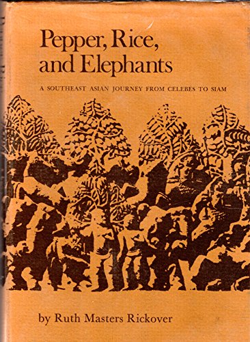 Stock image for Pepper, Rice, and Elephants: A Southeast Asian Journey from Celebes to Siam for sale by Xochi's Bookstore & Gallery
