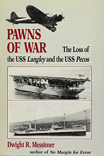 Stock image for Pawns of War : The Loss of the U. S. S. Langley and the U. S. S. Pecos for sale by Better World Books: West