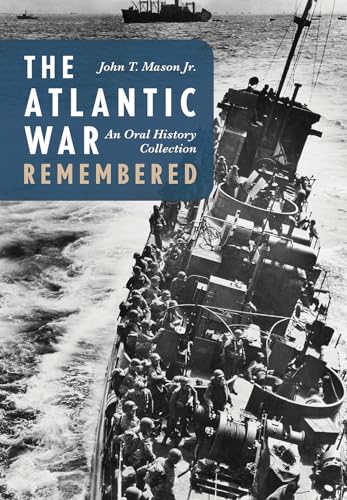 Imagen de archivo de The Atlantic War Remembered: An Oral History Collection a la venta por 417 Books