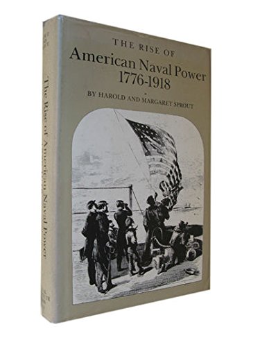 Imagen de archivo de The Rise of American Naval Power, 1776-1918 a la venta por HPB-Red