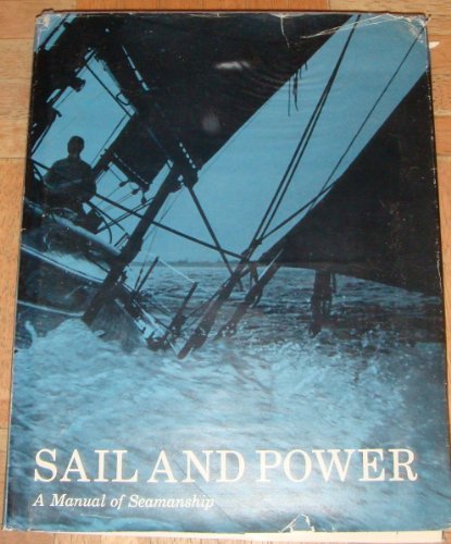 Imagen de archivo de Sail and Power; A Manual of Seamanship for the United States Naval Academy a la venta por Jeff Stark