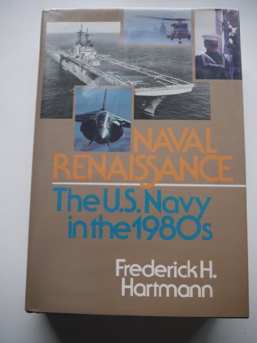 Stock image for Naval Renaissance: The U.S. Navy in the 1980s for sale by Wonder Book