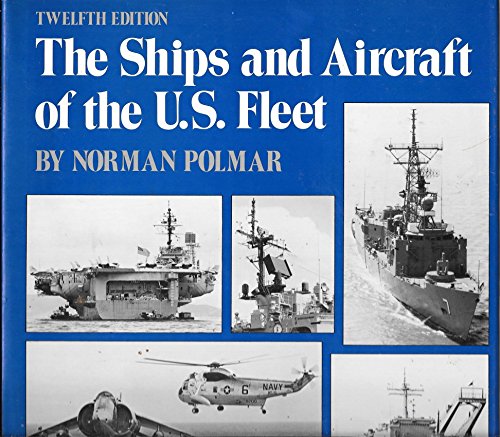 Beispielbild fr The Ships and Aircraft of the U.S. Fleet, 12th Edition zum Verkauf von HPB-Ruby