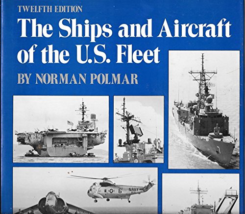 Imagen de archivo de The Ships and Aircraft of the U.S. Fleet, 12th Edition a la venta por HPB-Ruby