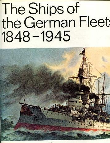 Beispielbild fr The Ships of the German Fleets, 1848-1945 zum Verkauf von GF Books, Inc.