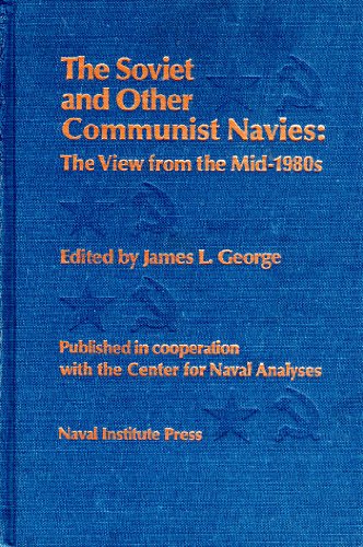 The Soviet and Other Communist Navies: The View from the Mid 1980s