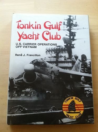 9780870216961: Tonkin Gulf Yacht Club: U.S. Carrier Operations Off Vietnam