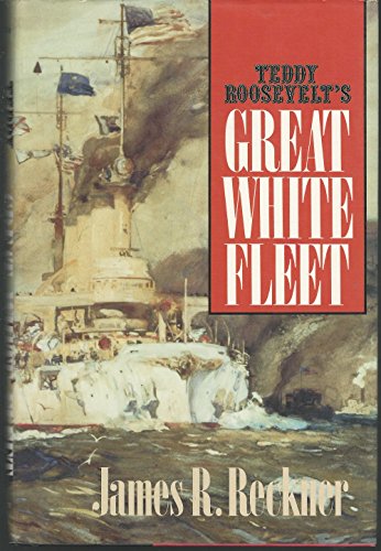 9780870216978: Teddy Roosevelt's Great White Fleet