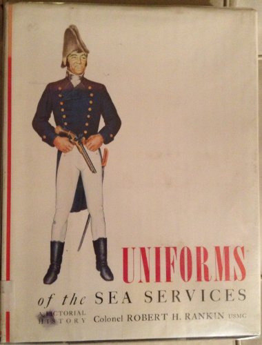 Stock image for Uniforms of the Sea Services: A Pictorial History for sale by Ed's Editions LLC, ABAA