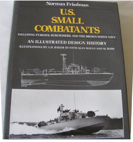 

U.S. Small Combatants: Including PT-Boats, Subchasers, and Brown-Water Navy