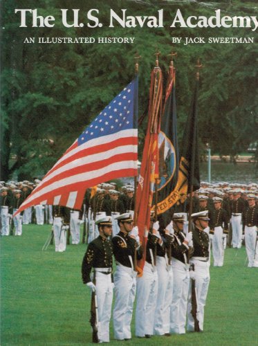 Stock image for The U.S. Naval Academy: An Illustrated History for sale by Once Upon A Time Books