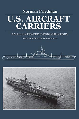 Beispielbild fr U.S. Aircraft Carriers: An Illustrated Design History. zum Verkauf von Military Books