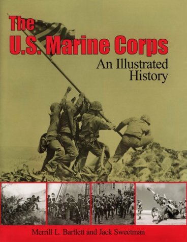 Stock image for The U. S. Marine Corps : An Illustrated History for sale by Better World Books