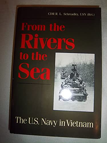 Stock image for From the Rivers to the Sea : The U. S. Navy in Vietnam for sale by Better World Books