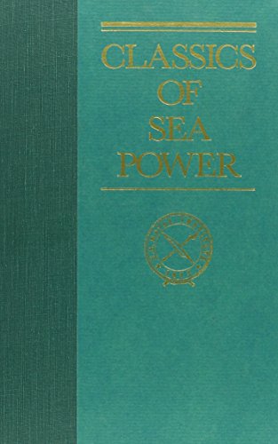 Naval Warfare: Its Ruling Principles and Practice Historically Treated (Classics of Sea Power Series) - Colomb, P. H.