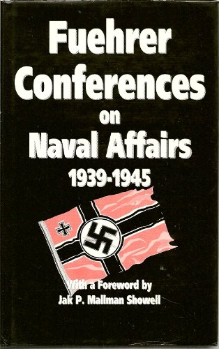 9780870217814: Fuehrer Conferences on Naval Affairs, 1939-1945