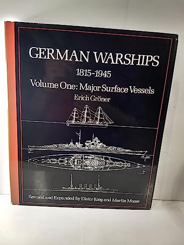 Beispielbild fr German Warships, 1815-1945: Major Surface Vessels zum Verkauf von My Dead Aunt's Books