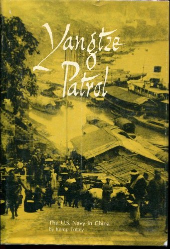 Beispielbild fr Yangtze Patrol: The U.S. Navy in China zum Verkauf von Magus Books Seattle