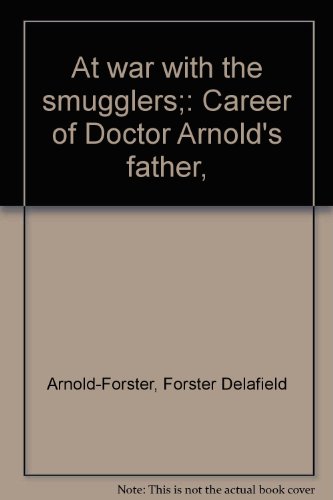 9780870218040: At war with the smugglers;: Career of Doctor Arnold's father,