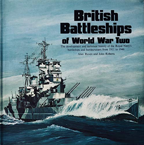 Beispielbild fr British Battleships of World War Two: The Development and Technical History of the Royal Navy's Battleships and Battlecruisers from 1911 to 1946 zum Verkauf von Lost Books