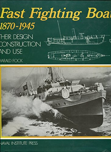 9780870218200: Fast fighting boats, 1870-1945: Their design, construction, and use [Hardcove...