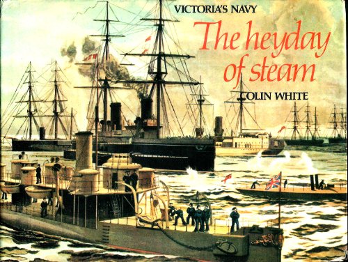 Heyday of Steam: Victoria's Navy (9780870218323) by White, Colin