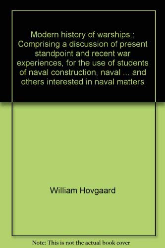 9780870218491: Modern history of warships;: Comprising a discussion of present standpoint an...