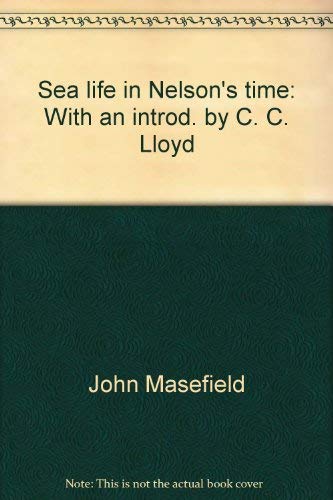 Imagen de archivo de Sea life in Nelson's time: With an introd. by C. C. Lloyd a la venta por Wonder Book